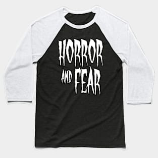 Horror and Fear Baseball T-Shirt